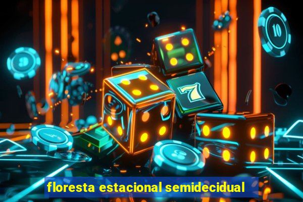 floresta estacional semidecidual